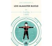 En Caída Libre (las Aventuras De Miles Vorkosigan 13) (ebook)