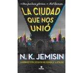 La Ciudad Que Nos Unió (ebook)